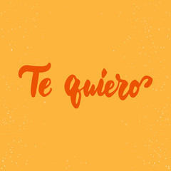 Te quiero - love lettering calligraphy Spanish phrase, what means Love you isolated on the background. Fun brush ink typography for photo overlays, t-shirt print, poster design