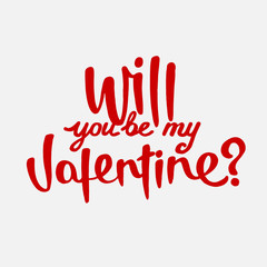 Will you be my valentine hand drawn lettering