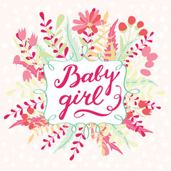 Greeting card with lettering and doodle flowers and plants Baby Girl