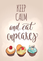 Keep calm and eat cupcakes.