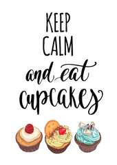 Keep calm and eat cupcakes.