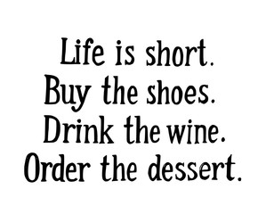 Life is short