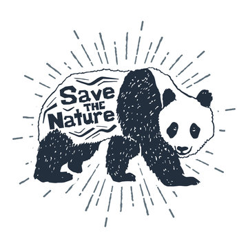 Hand drawn label with textured panda vector illustration and "Save the nature" inspirational lettering.