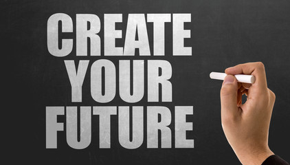 Create Your Future