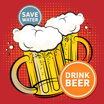 Poster with the Two Beer glass text Save Water, Drink Beer