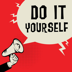 Megaphone Hand business concept with text Do it Yourself