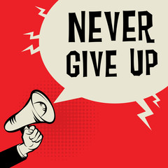 Megaphone Hand business concept with text Never Give Up