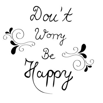 Don't Worry be Happy
