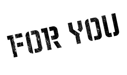 For You rubber stamp. Grunge design with dust scratches. Effects can be easily removed for a clean, crisp look. Color is easily changed.