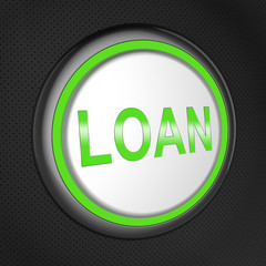 Loan Button Shows Bank Credit 3d Illustration
