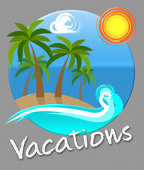 Fototapeta premium Vacations Beach Shows Tropical Holiday Time Off