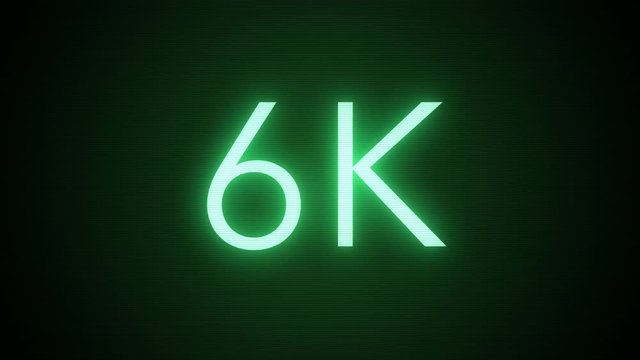 Video Resolution Text - 6K