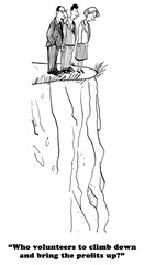 Business cartoon showing three businesspeople looking down from a cliff, one needs to climb down and bring the profits up.