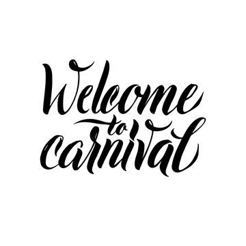 Welcome to Carnival Calligraphy Iscription. Vector Illustration.
