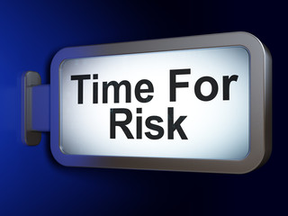 Time concept: Time For Risk on billboard background