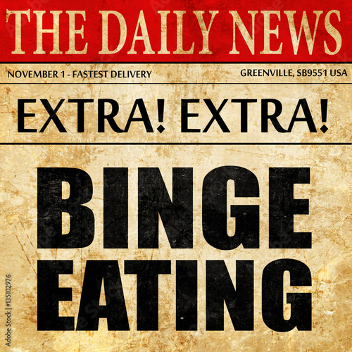 "binge eating, newspaper article text" Stock photo and royaltyfree