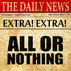 all or nothing, newspaper article text