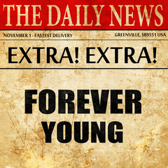 forever young, newspaper article text