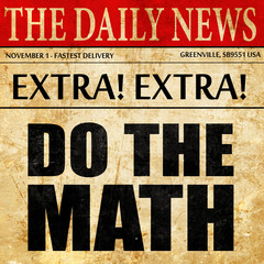 Fototapeta premium do the math, newspaper article text