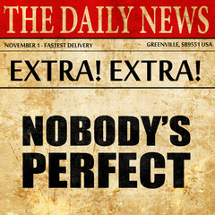 Fototapeta premium nobody's perfect, newspaper article text