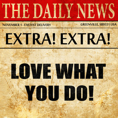 love what you do, newspaper article text