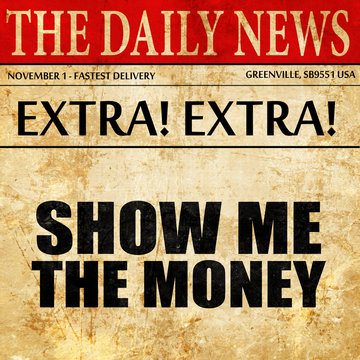 show me the money, newspaper article text