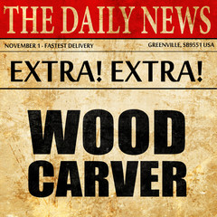 Fototapeta premium wood carver, newspaper article text