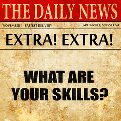 what are your skills, newspaper article text