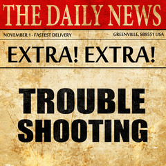 troubleshooting, newspaper article text