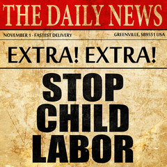 stop child labor, newspaper article text