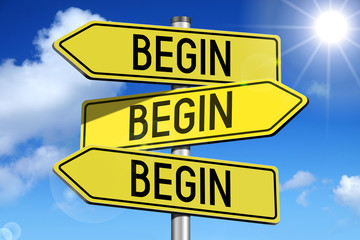 Fototapeta premium Begin, begin, begin - signpost with yellow arrows.