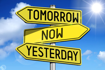 Tomorrow, now, yesterday - time concept, yellow roadsign