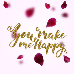 You make me happy - freehand inspirational romantic quote