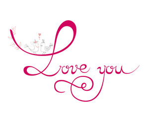 Love you. Valentine's Day. Vector illustration. Congratulation. The inscription on a white background. Calligraphy.