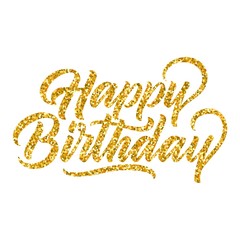 Happy birthday hand lettering, with golden glitter texture effect, isolated on white background. Vintage vector type design