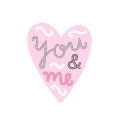 You and me. Heart and text. Cute greeting card. Vector illustration.