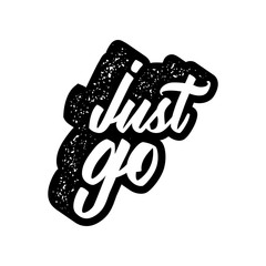inspirational quote retro illustration. just go. vector typography