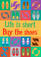 Life is short. Buy the shoes.