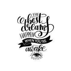 the best dreams happen when you're awake