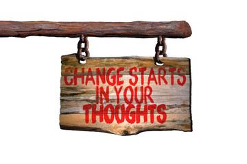 Change starts in your thoughts