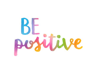 BE POSITIVE hand lettering poster