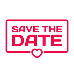 Save The Date badge with heart icon flat vector illustration on white background. Wedding theme in dialog bubble. Romantic quotes stamp for cards, invitations, banners, labels, blog article
