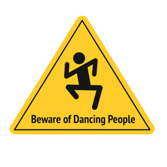 Vector funny road sign for bar or night club. Beware of dancing people. Yellow attention signs. Flat design.