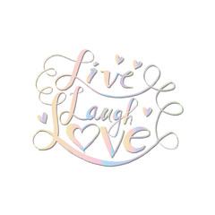 Live laugh love Hand lettering quote