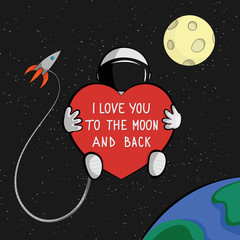 I love you to the moon and back quote card. Astronaut with heart is floating in space with rocket, moon and earth on background.
