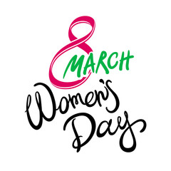 8 march womens day, Hand drawn lettering text, calligraphy for your design, vector illustration eps10 graphic isolated on white background.