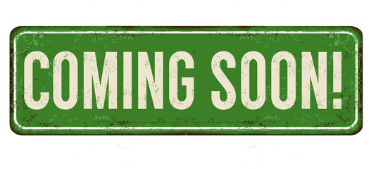 Coming soon vintage rusty metal sign