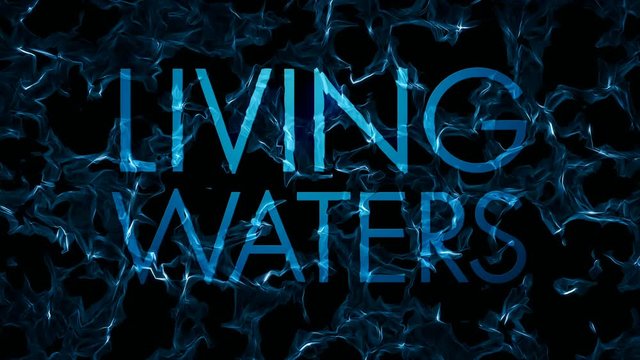 A looping background of abstract fractal water over LIVING WATERS title that interacts with text.