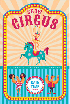 Circus poster. Invitation to the circus. Vector illustration. Circus horse, juggler, circus strongman, clown