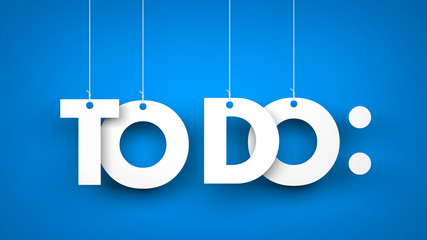 TO DO - words hanging on blue background. 3d illustration